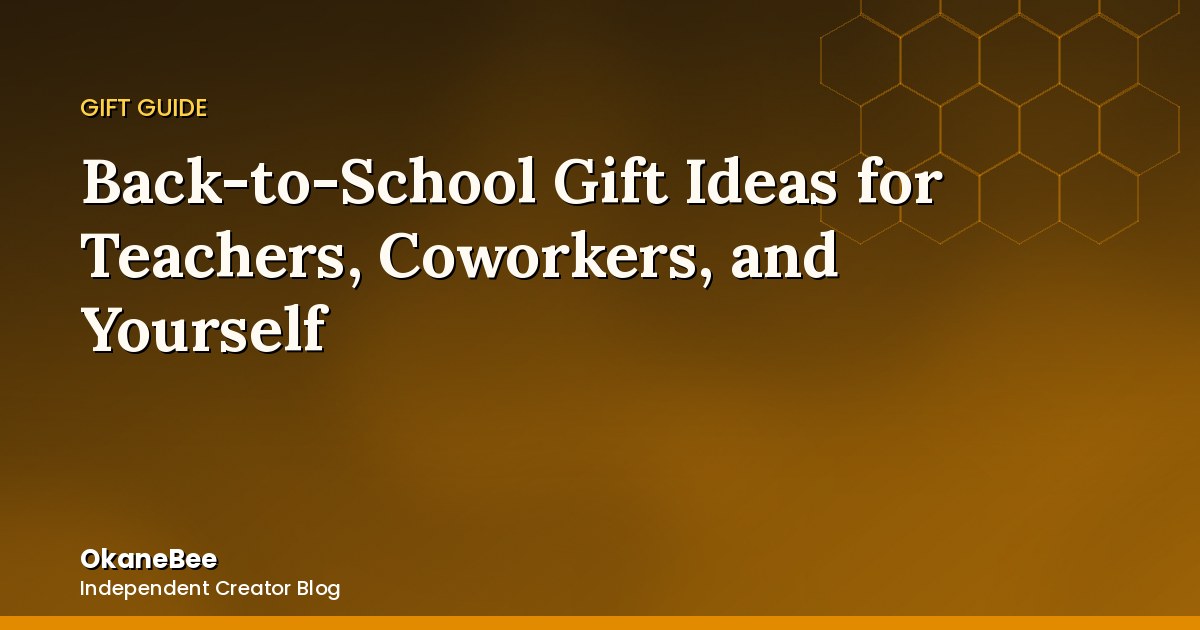 Back-to-School Gift Ideas for Teachers, Coworkers, and Yourself