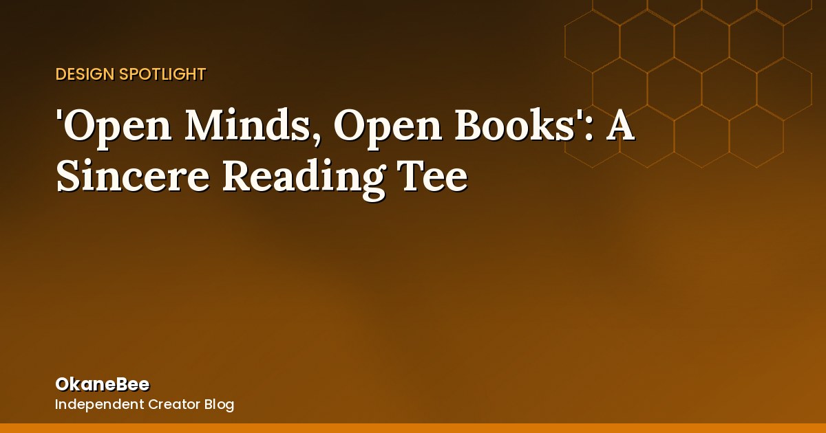 'Open Minds, Open Books': The Sincere Reading Tee the Collection Was Missing
