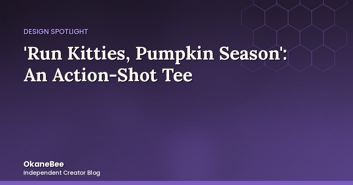 'Run Kitties, Pumpkin Season': The Subcategory's First Action Shot