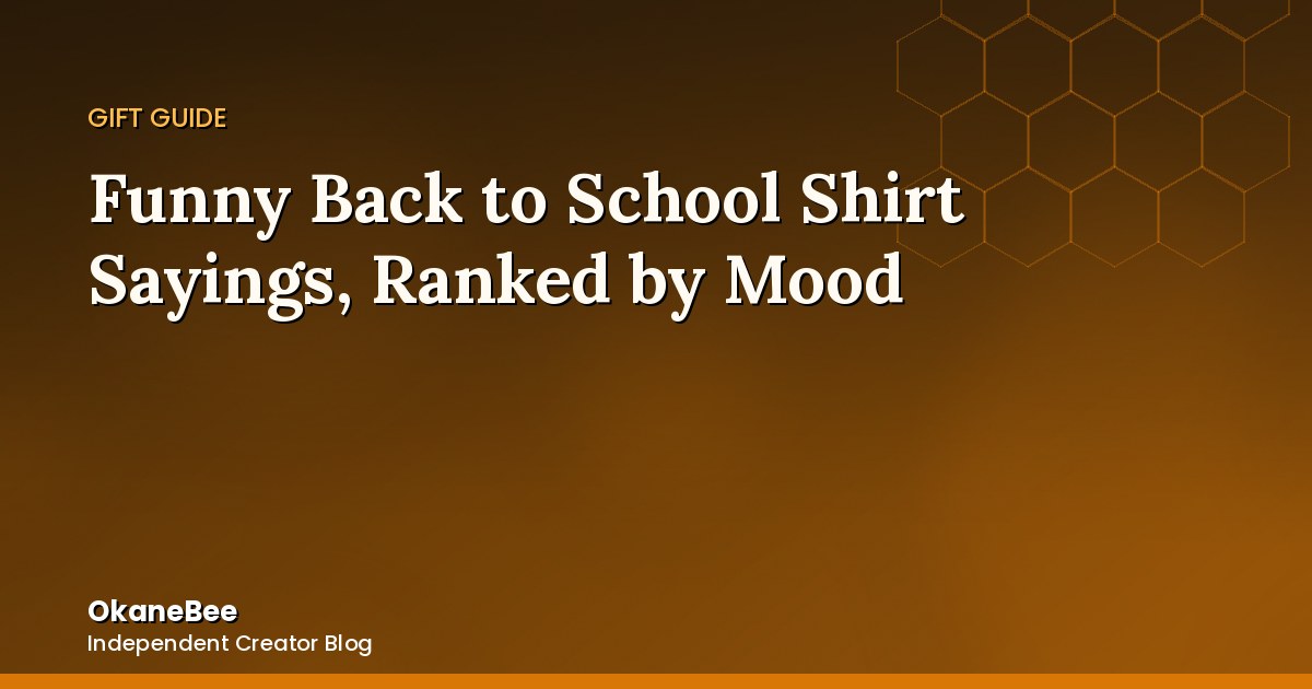 Funny Back to School Shirt Sayings, Ranked by Mood