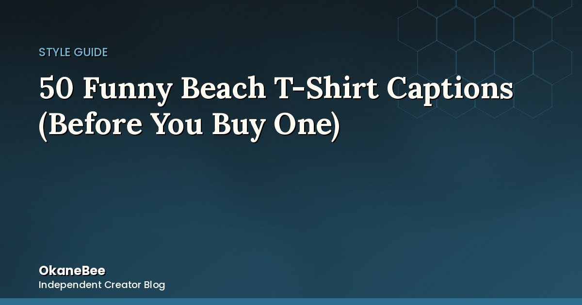 50 Funny Beach T-Shirt Captions (Before You Buy One)