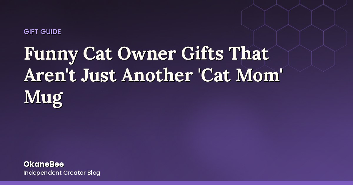Funny Cat Owner Gifts That Aren't Just Another 'Cat Mom' Mug