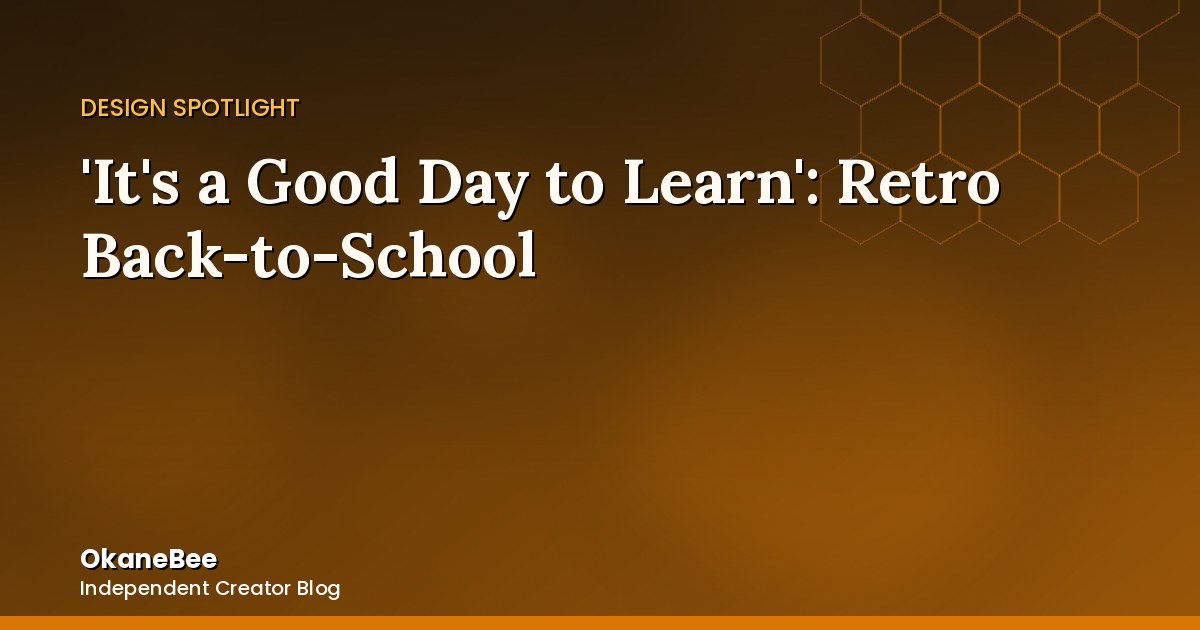 'It's a Good Day to Learn': A Retro Take on Back-to-School Optimism