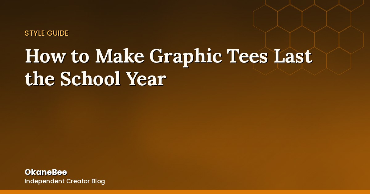 How to Make Your Graphic Tees Last the Whole School Year