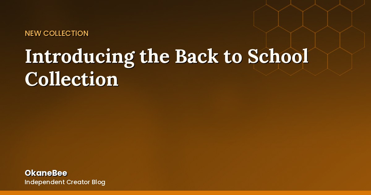 Introducing the Back to School Collection