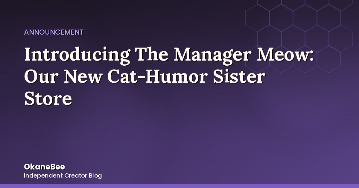 Introducing The Manager Meow: Our New Cat-Humor Sister Store