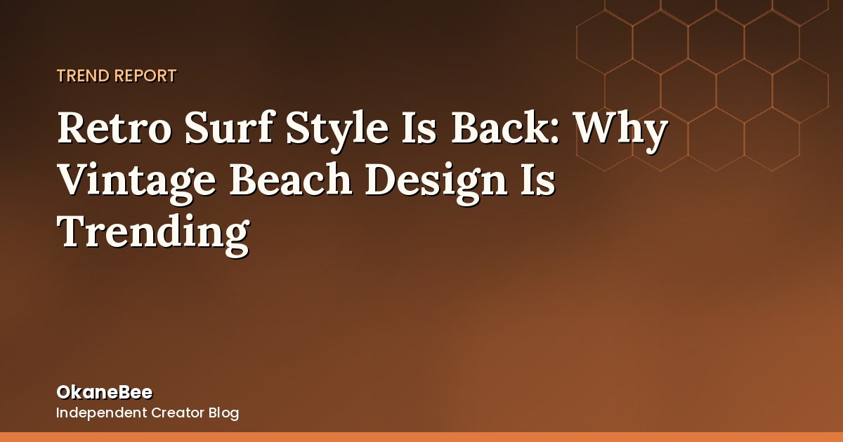 Retro Surf Style Is Back: Why Vintage Beach Design Is Trending